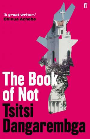 The Book of Not de Tsitsi Dangarembga