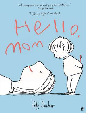 Hello, Mom de Polly Dunbar