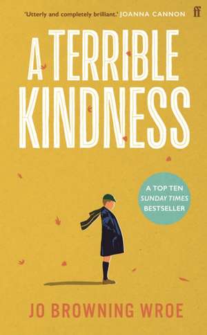 A Terrible Kindness de Jo Browning Wroe