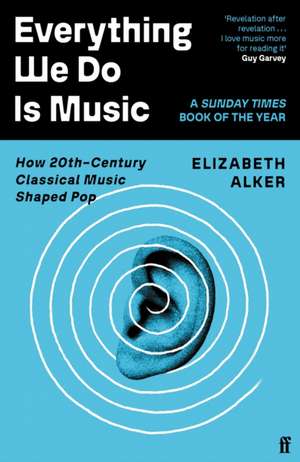 Everything We Do is Music de Elizabeth Alker