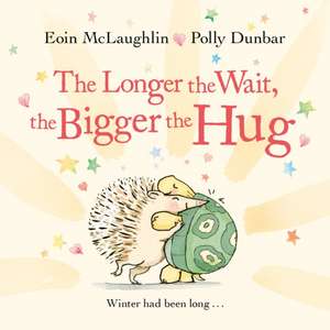 The Longer the Wait, the Bigger the Hug de Eoin McLaughlin