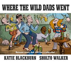 Where the Wild Dads Went de Katie Blackburn