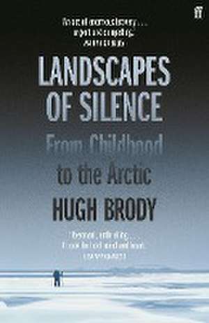 Landscapes of Silence de Hugh Brody