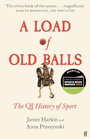 A Load of Old Balls de James Harkin