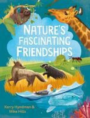 Nature's Fascinating Friendships de Mike Hills