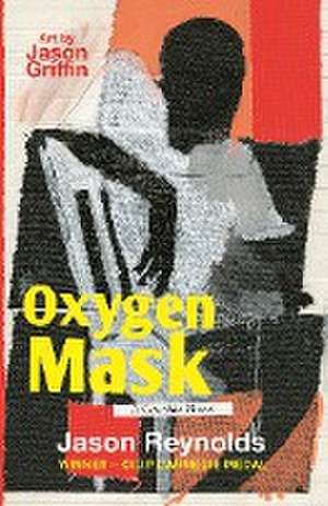 Oxygen Mask: A Graphic Novel de Jason Reynolds