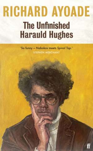 The Unfinished Harauld Hughes de Richard Ayoade