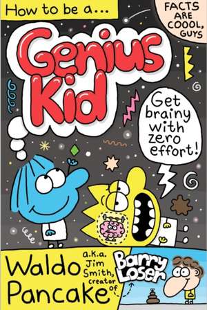 How to be a Genius Kid de Jim Smith