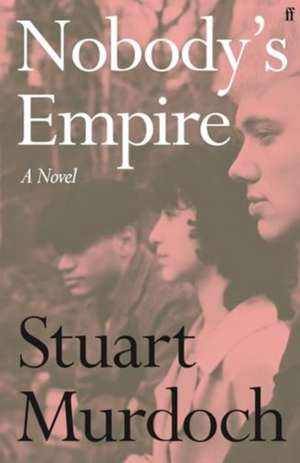 Nobody's Empire de Stuart Murdoch