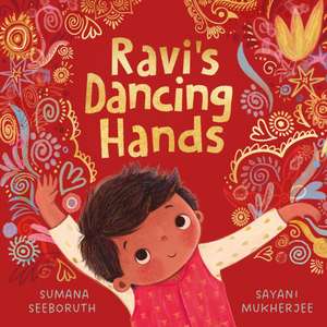 Ravi's Dancing Hands de Sumana Seeboruth