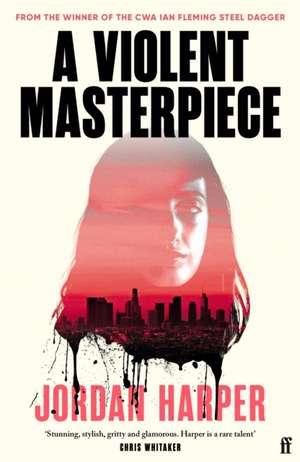 A Violent Masterpiece de Jordan Harper
