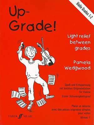 Up-Grade! Violin, Grades 1-2 de Pam Wedgwood