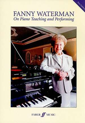 On Piano Teaching and Performing de Fanny Waterman