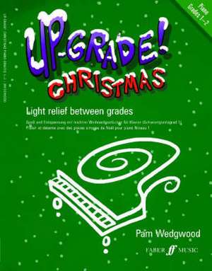 Up-Grade Christmas! Piano Grades 1-2