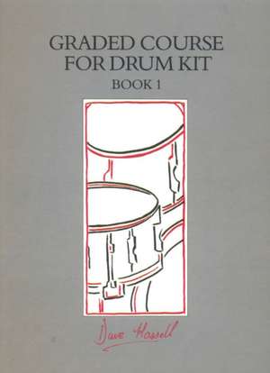 Hassell, D: Graded Course For Drum Kit Book 1 de Dave Hassell