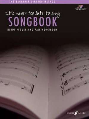 It's Never Too Late to Sing Songbook: Solo Voice de Heidi Pegler