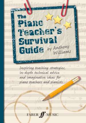 The Piano Teacher's Survival Guide de Anthony Williams