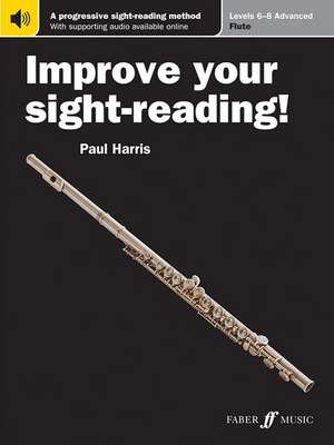 Improve Your Sight-Reading! Flute, Levels 6-8 (Advanced) de Paul Harris