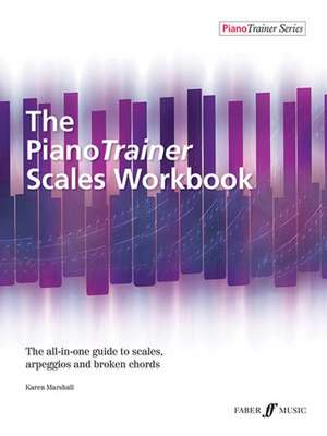 The Pianotrainer Scales Workbook de Karen Marshall