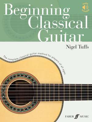 Tuffs, N: Beginning Classical Guitar de Nigel Tuffs