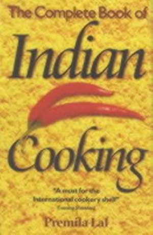 Complete Book of Indian Cooking: In the Major Industrial and Trading Countries of the World de Premila Lal