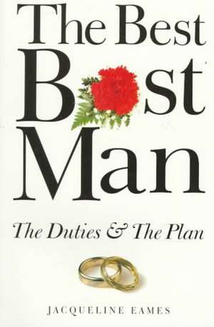 The Best Best Man: The Duties & the Plan de Jacqueline Eames