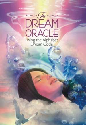 The Dream Oracle: Using the Alphabet Dream Code de David F. Melbourne