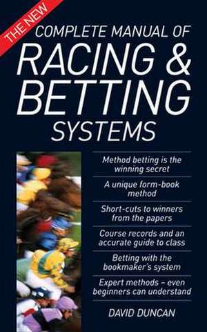 The New Complete Manual of Racing and Betting Systems de David Duncan