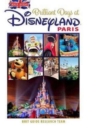 Brit Guide to Perfect Days in Disneyland Paris de Brit Guides