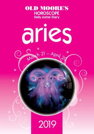 OLD MOORES ARIES DAILY ASTRAL 2019 de FRANCIS MOORE