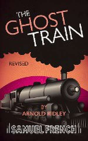 The Ghost Train (Revised) de Arnold Ridley