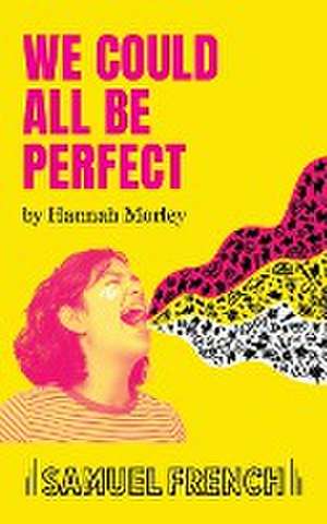 We Could All Be Perfect de Hannah Morley