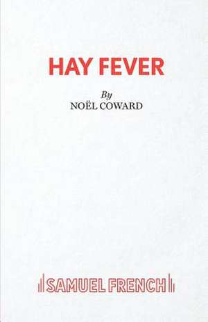 Hay Fever - A Light Comedy: Whoopie Pies, Florentines, Fudgelicious, Gooey Chocolate Cakes, Sticky Toffee. de Noël Coward