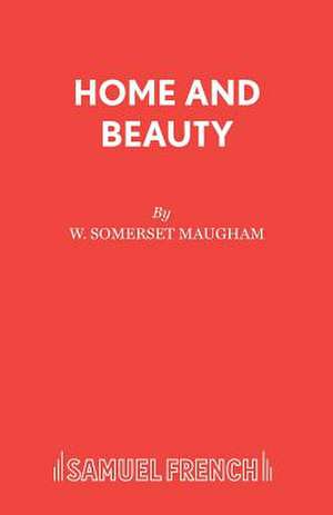 Home and Beauty de W. Somerset Maugham