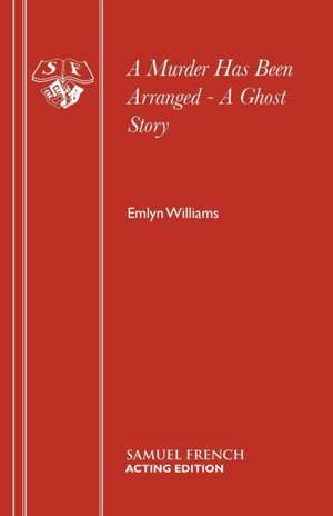 A Murder Has Been Arranged - A Ghost Story de Emlyn Williams