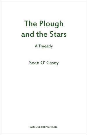 The Plough and the Stars: A Play de Sean O'Casey