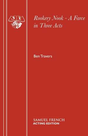 Rookery Nook - A Farce in Three Acts de Ben Travers