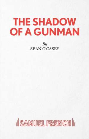 The Shadow of a Gunman de Sean O'Casey