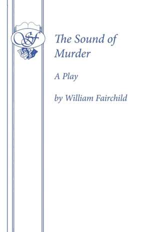 The Sound of Murder de William Fairchild