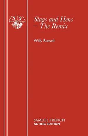 Stags and Hens (The Remix) de Willy Russell