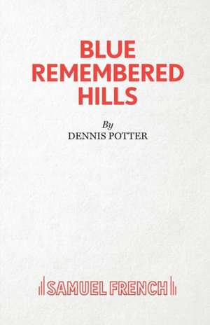 Blue Remembered Hills de Denis Potter