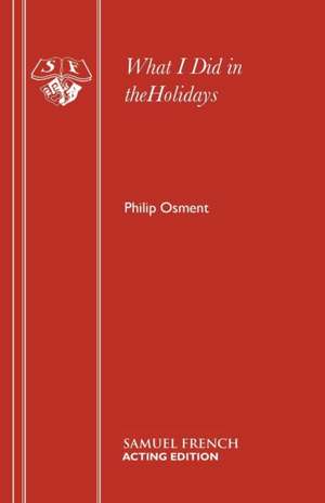 What I Did in Theholidays de Philip Osment