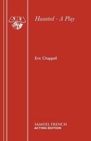 Haunted - A Play de Eric Chappell