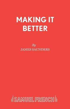 Making It Better de James Saunders