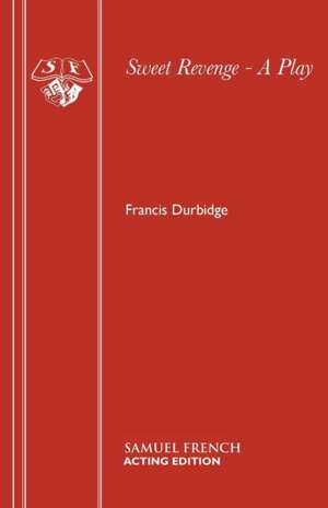 Sweet Revenge - A Play de Francis Durbidge