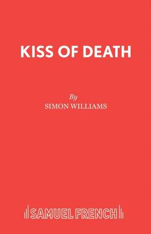 Kiss of Death de Simon Williams