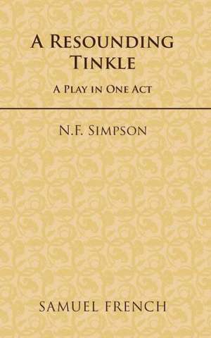 A Resounding Tinkle de N.F. SIMPSON