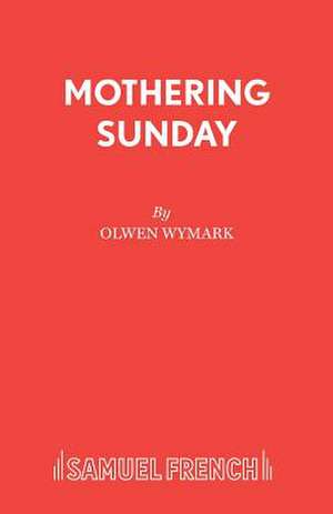 Mothering Sunday de Olwen Wymark