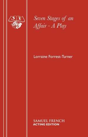 Seven Stages of an Affair - A Play de Lorraine Forrest-Turner