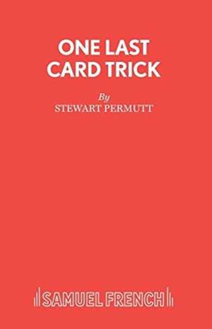 ONE LAST CARD TRICK de Stewart Permutt